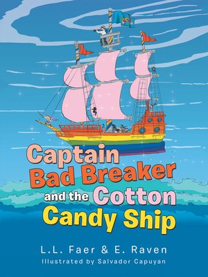 cover image of Captain Bad Breaker and the Cotton Candy Ship